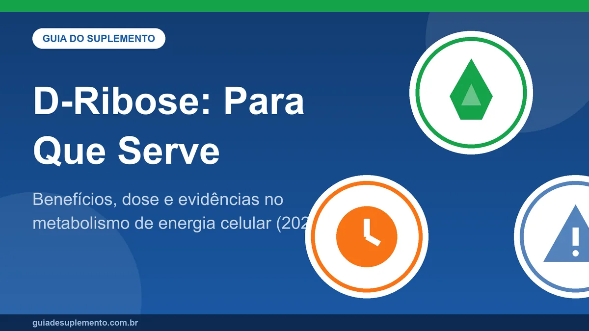 D-ribose: açúcar precursor do ATP, benefícios estudados, doses e cuidados de uso